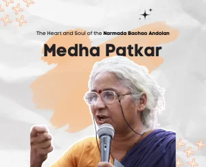 The Heart and Soul of the Narmada Bachao Andolan