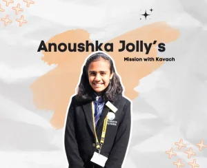 Anoushka Jolly’s Kavach