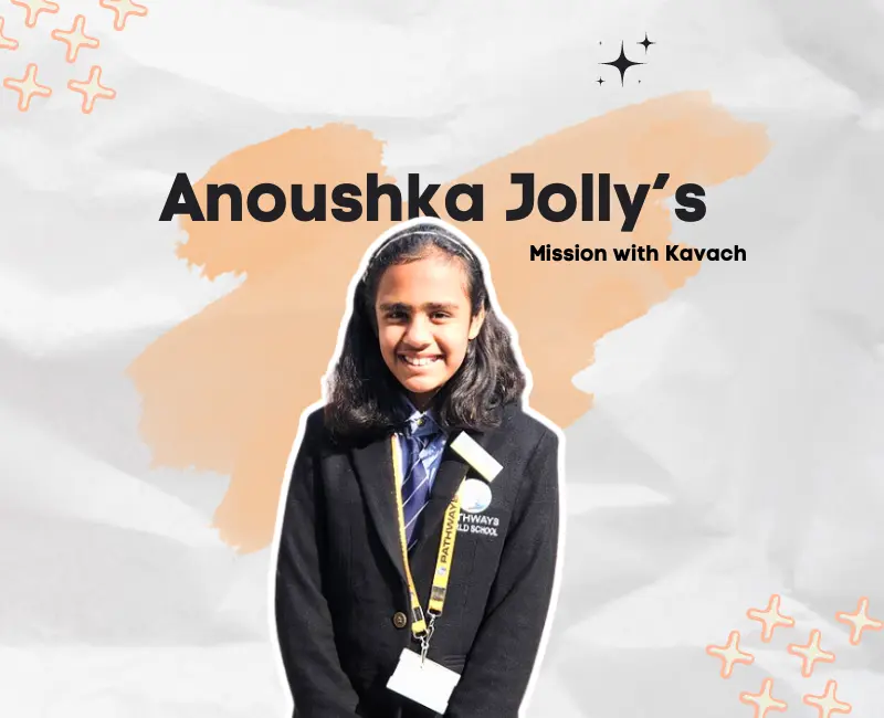 Anoushka Jolly’s Kavach