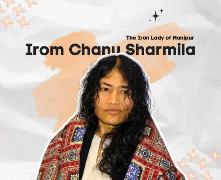 Irom Chanu Sharmila -The Iron Lady of Manipur