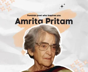 Amrita Pritam - Inspiring Feminist poet